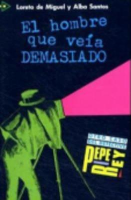 Hombre que veia demasiado - Loreto De Miguel, Alba Santos - Libro Edelsa 1991 | Libraccio.it