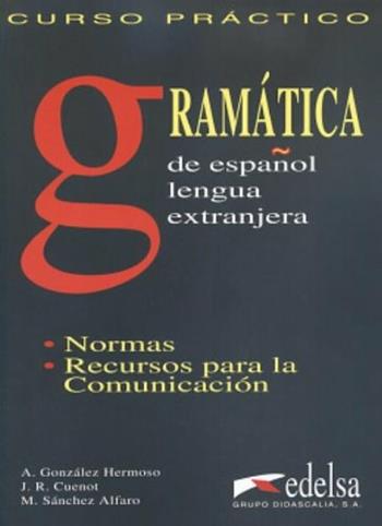 Curso practico. Gramática de español lengua extranjera. - Alfredo González Hermoso, M. Sánchez Alfaro, J. R. Cuenot - Libro Logos 1994 | Libraccio.it