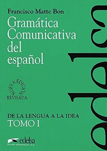 Gramática comunicativa del español. Per le Scuole superiori. Vol. 1 - Bon Francisco Matte - Libro Logos 1998 | Libraccio.it
