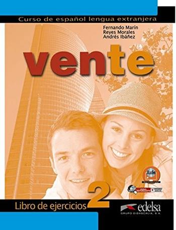 Vente. Libro de ejercicios. Per le Scuole superiori. Vol. 2 - Marin Morales, Reyes Morales, Andres Ibanez - Libro Edelsa 2014 | Libraccio.it