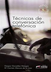 Tecnicas de conversacion telefonica. Per gli Ist. tecnici e professionali