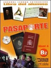 Pasaporte Ele. B2. Libro del alumno. Con CD Audio. Con espansione online. Vol. 4