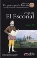 Vivir en el Escorial. Nivel 3 - Sergio Remedios Sanchez, Ignacio Segurado Lopez - Libro Edelsa 2009 | Libraccio.it
