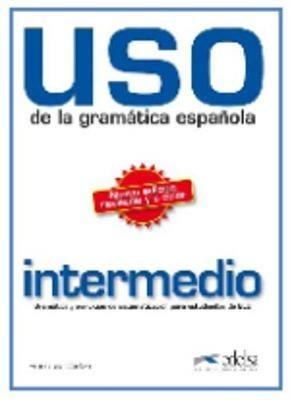 Uso de la gramatica. Nivel intermedio. Per le Scuole superiori.  - Libro Edelsa 2010 | Libraccio.it