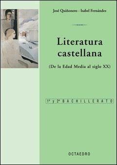 Literatura castellana (de la Edad Media al siglo XX). - José Quiñonero, Isabel Fernández Sánchez - Libro Octaedro 2004 | Libraccio.it
