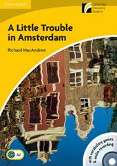 A little trouble in Amsterdam. Cambridge esperience readers. Con CD Audio. Con CD-ROM