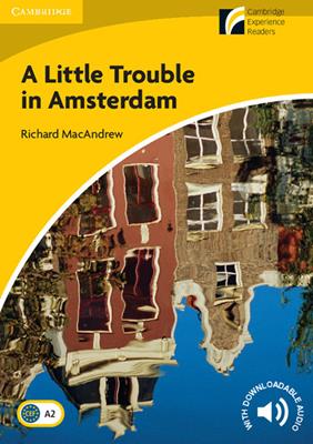 A little trouble in Amsterdam. Cambridge esperience readers. Con File audio per il download - Richard MacAndrew - Libro Cambridge 2009 | Libraccio.it