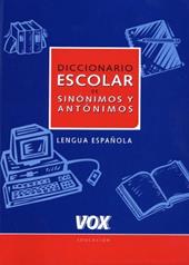 Diccionario escolar de sinonimos y antonimos