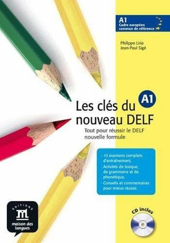 Les clés du nouveau Delf. A1. Per le Scuole superiori. Con CD Audio. Vol. 1  - Libro Maison Des Langues Editions 2012 | Libraccio.it