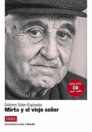 Mirta y el viejo senor. Con CD Audio - Dolores Soler-Espiauba, ESPIAUBA - Libro Difusion 2009 | Libraccio.it