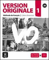 Version originale. Cahier d'exercices. Per le Scuole superiori. Con CD Audio. Vol. 1: Cahier d'exercices