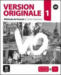 Version originale. Cahier d'exercices. Per le Scuole superiori. Con CD Audio. Vol. 1: Cahier d'exercices  - Libro Maison Des Langues Editions 2012 | Libraccio.it