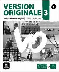 Version originale. Cahier d'exercices. Per le Scuole superiori. Con CD Audio. Vol. 3  - Libro Maison Des Langues Editions 2012 | Libraccio.it