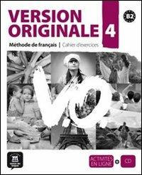 Version originale. Cahier d'exercices. Per le Scuole superiori. Con CD Audio. Vol. 4  - Libro Maison Des Langues Editions 2012 | Libraccio.it