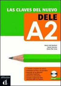 Las claves del nuevo. Dele A2. Libro del alumno. Con espansione online - M. P. Soria, J. M. Martínez, D. Sanchez - Libro Difusion 2011 | Libraccio.it
