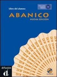 Abanico. Libro del alumno. Per le Scuole superiori. Con CD Audio - Maria Dolores Chamorro, Gracia Lozano, Pablo Martinez - Libro Difusion 2011 | Libraccio.it