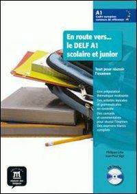 En route vers le Delf scolaire et junior A1. Livre de l'èléve. Con CD Audio - Philippe Liria, Jean-Paul Sigé - Libro Maison Des Langues Editions 2012 | Libraccio.it