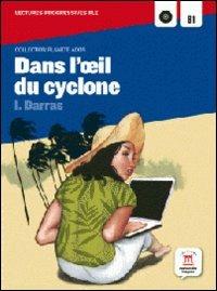 Dans l'oeil du cyclone. Per la Scuola media. Con CD Audio  - Libro Maison Des Langues Editions 2012 | Libraccio.it