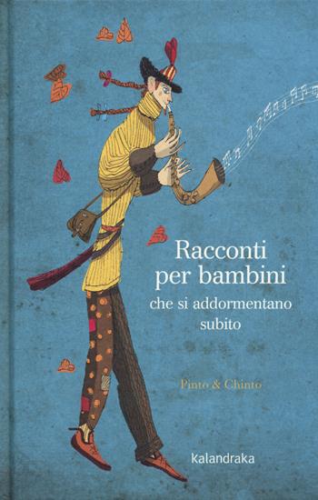 Racconti per bambini che si addormentano subito. Ediz. a colori - Pinto & Chinto - Libro Kalandraka Italia 2019, Sette leghe | Libraccio.it