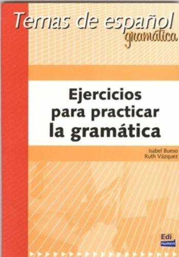 Ejercicios para practicar gramatica. - Isabel Bueso, Ruth Vásquez - Libro Edinumen Editorial 2008 | Libraccio.it