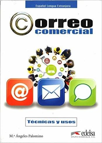 Correo comercial. Per le Scuole superiori. - M. Palomino Angeles - Libro Edelsa 2015 | Libraccio.it