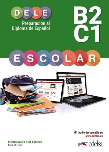 Preparacion al Dele Eescolar. B2-C1. Per le Scuole superiori. - Monica Garcia-Viñó Sanchez, Ines El Helw - Libro Edelsa 2026 | Libraccio.it