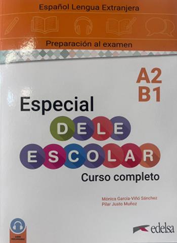 Especial dele A2-B1. Curso completo. Per le Scuole superiori. - PILAR JUSTO MUNOZ - Libro Edelsa 2026 | Libraccio.it