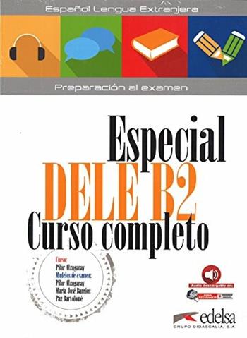 Especial. Dele B2. Curso completo. Per le Scuole superiori. - Pilar Alzugaray - Libro Edelsa 2016 | Libraccio.it