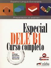 Especial DELE. B1. Curso completo. Libro del alumno. Con espansione online