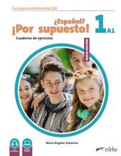 Nuevo ¿Español? ¡Por supuesto! A1. Libro de ejercicios. Cuaderno de ejercicios. Per la Scuola media. Con e-book. Con espansione online. Vol. 1