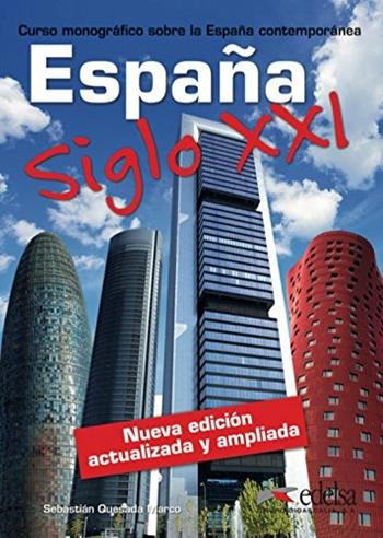 España. Siglo XXI. Per le Scuole superiori. - Sebastian Quesada - Libro Edelsa 2016 | Libraccio.it