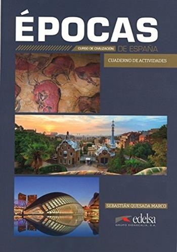 Épocas de España. Curso de civilización. Cuaderno de actividades. Con espansione online - Sebastian Quesada - Libro Edelsa 2017 | Libraccio.it