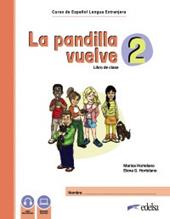 La pandilla vuelve. A2. Libro del alumno. Libro de ejercicios. Curso de espanol lengua extranjera. Per la Scuola media. Vol. 2
