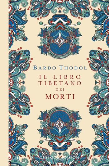 Il Libro Tibetano dei Morti. Bardo Thodol  - Libro Obelisco Edizioni 2022 | Libraccio.it