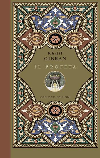 Il profeta - Kahlil Gibran - Libro Obelisco Edizioni 2024 | Libraccio.it