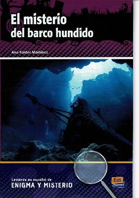 El misterio del barco hundido. Lecturas en español de enigma y mistero. - Ana Fuster Martinez - Libro Edinumen Editorial 2021 | Libraccio.it