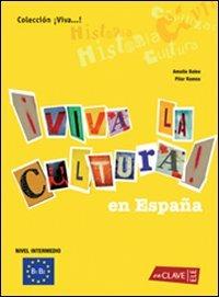 Viva la cultura! Nivel intermedio. Per le Scuole superiori - Amalia Balea, Pilar Ramos - Libro En Clave-Ele 2006 | Libraccio.it