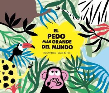 El pedo mas grande del mundo. Ediz. a colori - Rafael Ordóñez - Libro Nube Ocho 2021, Somos8 | Libraccio.it
