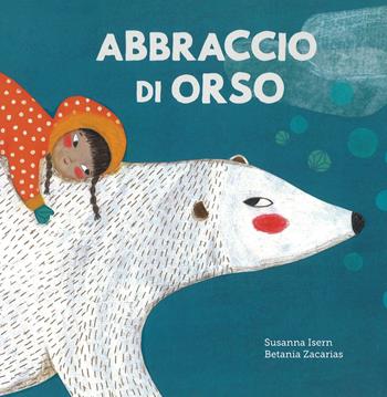 Abbraccio di orso. Ediz. a colori - Susanna Isern - Libro Nube Ocho 2017, Somos8 | Libraccio.it