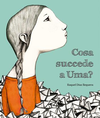 Cosa succede a Uma? Ediz. a colori - Raquel Díaz Reguera - Libro Nube Ocho 2017, Egalité | Libraccio.it