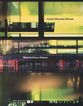Centro ricerche Ferrari. Ediz. a colori - Massimiliano Fuksas - Libro Actar 2017 | Libraccio.it