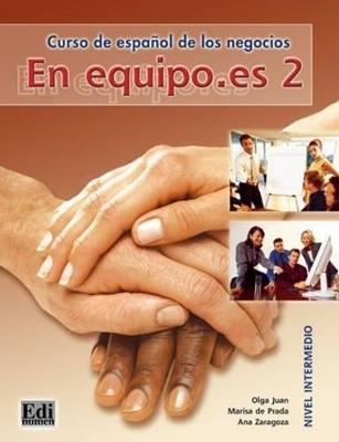 En equipo.es. Libro del alumno. Vol. 2 - Aña Zaragoza, Olga Juan, Marisa de Prada - Libro Logos 2000 | Libraccio.it