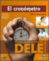 El Cronómetro. Manual de preparación del Dele. Con CD Audio. - Teresa García, Pilar Montaner, Sergio Prymak - Libro Logos 2006 | Libraccio.it