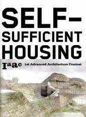 Self-sufficient housing: 1st advanced architecture contest