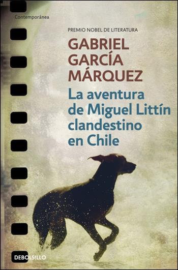 En aventura de Miguel Littin clandestino - Gabriel García Márquez - Libro De Borsillo 2011 | Libraccio.it