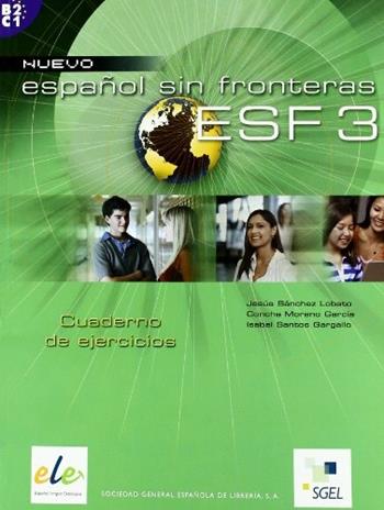 Nuevo español sin fronteras. Ejercicios. Per le Scuole superiori. Vol. 3 - Jesús Sánchez Lobato, Isabel Santos Gargallo, Moreno G. Concha - Libro SGEL 2006 | Libraccio.it