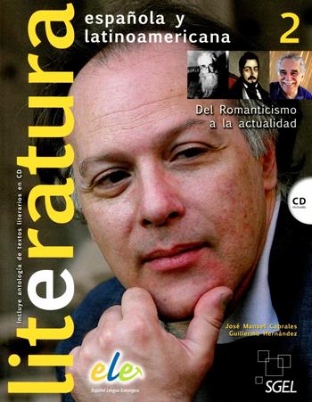 Literatura espanola y latinoamericana. Per le Scuole superiori. Con CD Audio. Vol. 2 - José M. Cabrales Arteaga, Guillermo Hernandez - Libro SGEL 2010 | Libraccio.it