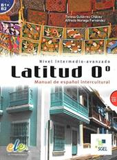 Latitud 0. Manual de español intercultural. Per le Scuole superiori