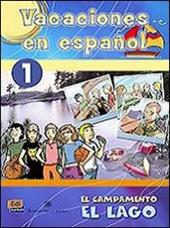 Vacaciones en español. El campamento lago. Con CD Audio. Vol. 1