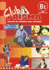 Club prisma. B1. Libro del alumno. Con CD Audio. Con espansione online